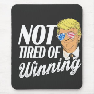 Not Tired of Winning Trump Maga inauguration Day Mouse Pad
