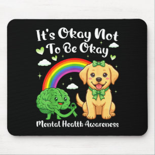 Not to be mental health awareness labradorNot to b Mouse Pad