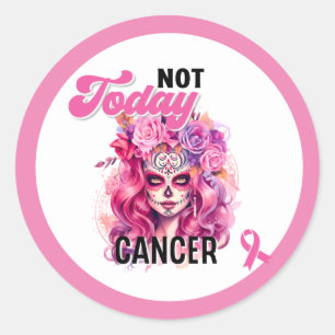 Not Today _ Breast Cancer Awareness Classic Round Sticker