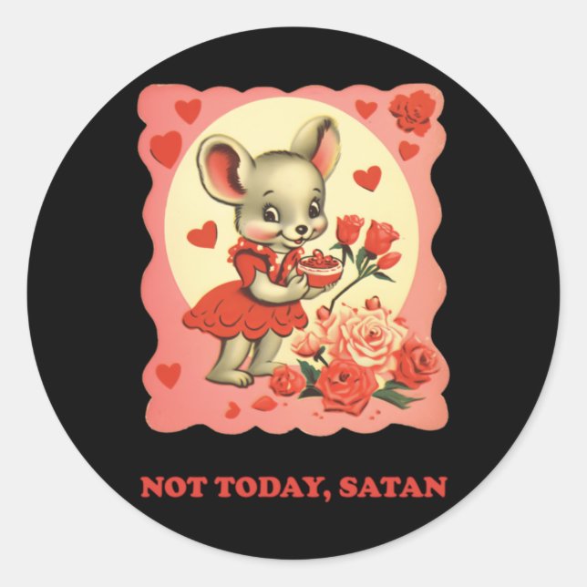 Not Today  Classic Round Sticker (Front)