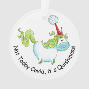 Not Today Covid It's Quishmass Cute Unicorn Ornament
