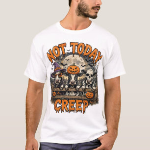 Not Today Creep Funny Cow Halloween T-Shirt