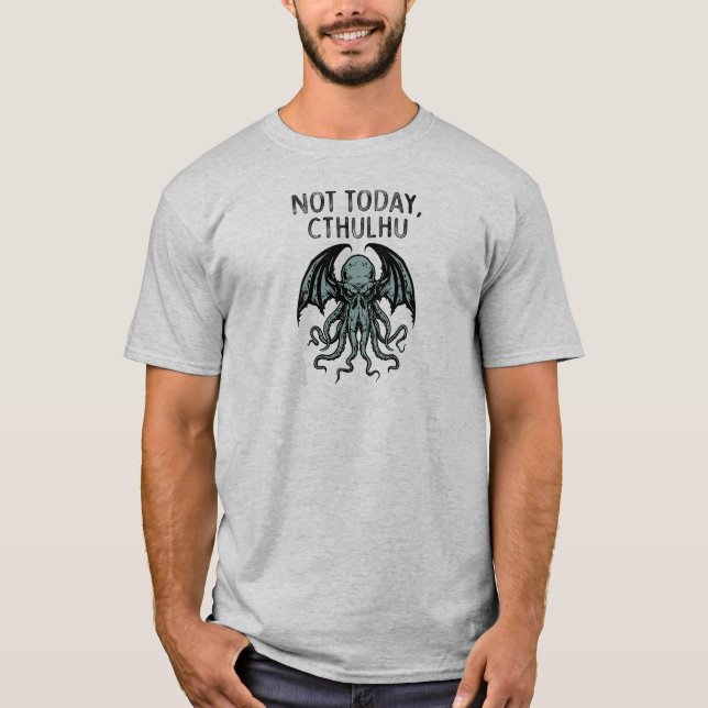 "Not Today, Cthulhu" Men's T-Shirt (Front)