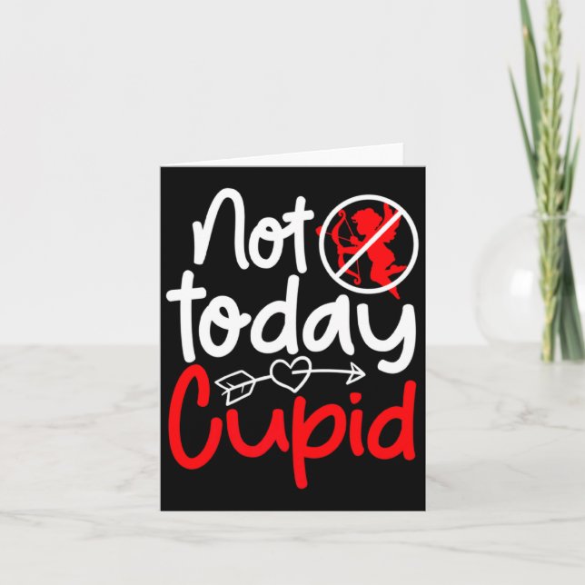 Not Today Cud Valentines Humor Anti Sarcastic Va _ Card (Front)