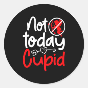 Not Today Cud Valentines Humor Anti Sarcastic Va  Classic Round Sticker