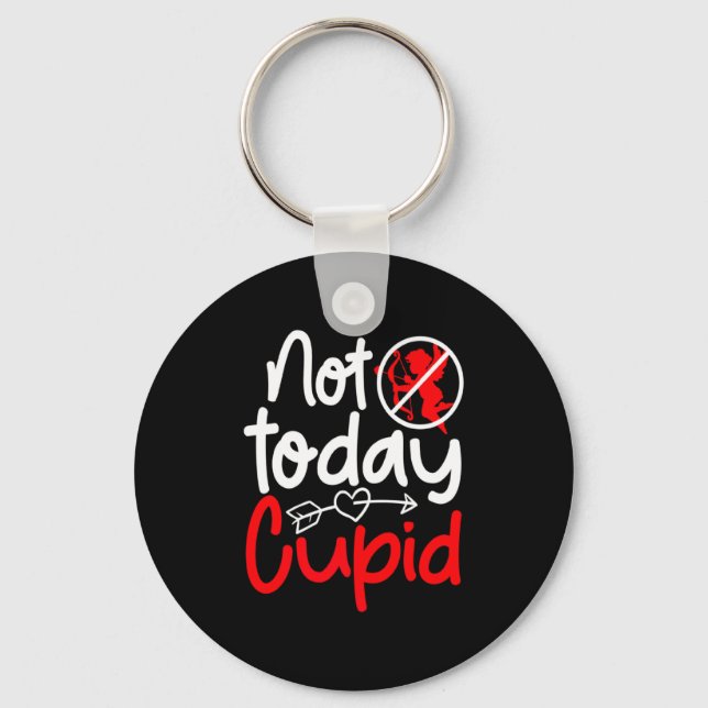 Not Today Cud Valentines Humor Anti Sarcastic Va  Key Ring (Front)
