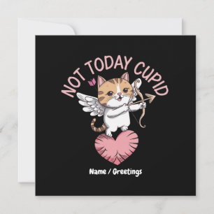 Not Today Cupid Funny and Cute Anti-Valentine's  Invitation