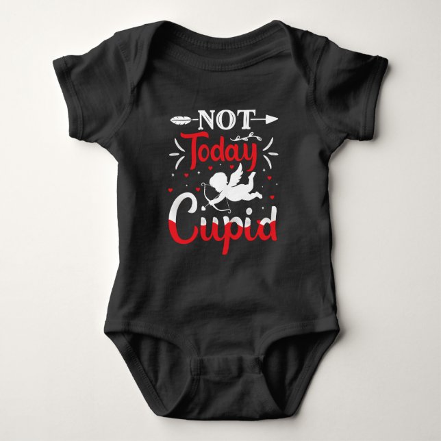 Not Today Cupid Funny Valentine's Day Baby Bodysuit (Front)