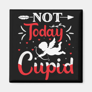 Not Today Cupid Funny Valentine's Day Magnet