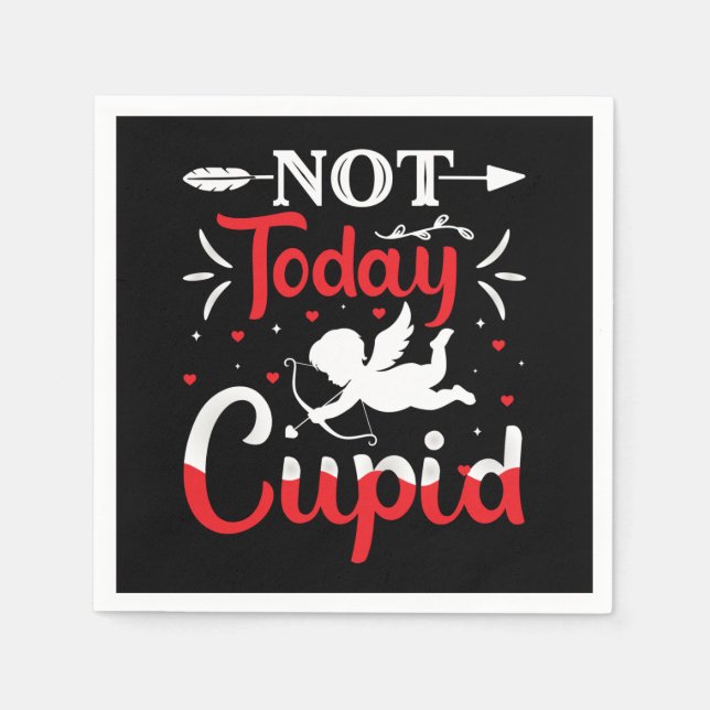 Not Today Cupid Funny Valentine's Day Napkin (Front)