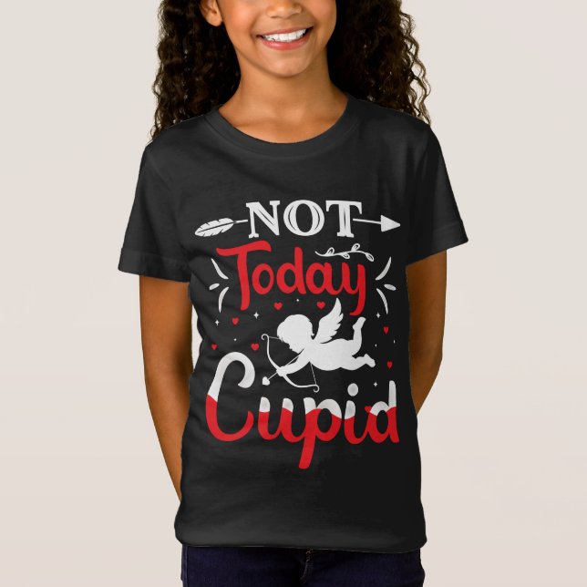 Not Today Cupid Funny Valentine's Day T-Shirt (Front)