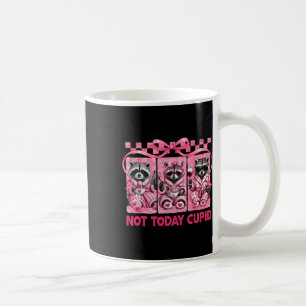 Not Today Cupid Valentine Raccoons Coquette Bow Gi Coffee Mug
