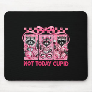 Not Today Cupid Valentine Raccoons Coquette Bow Gi Mouse Pad