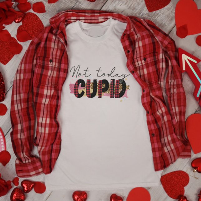 Not Today Cupid Valentine's Day T-Shirt (Creator Uploaded)