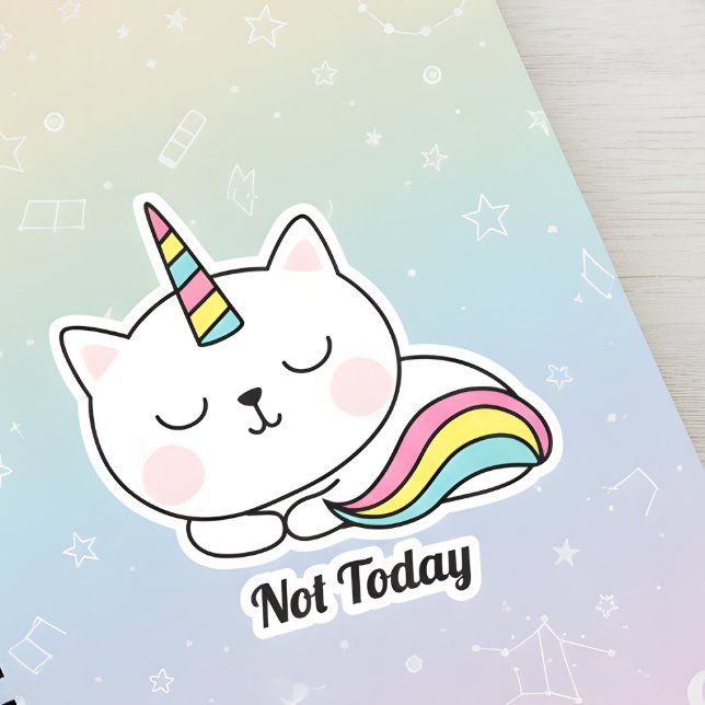 Not Today Cute Unikitty (Let everyone see your mood and funky taste with our Not Today Cute Unikitty Sticker. )