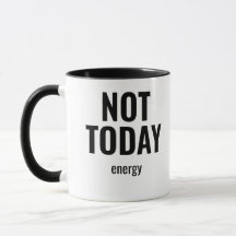 Not Today Energy – Funny Minimalist Typography