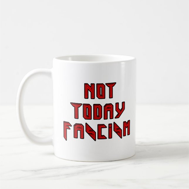 Not Today Fascism Coffee Mug (Left)
