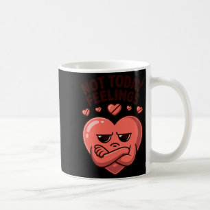 Not Today Feelings Cute Moody Heart Anti Valentine Coffee Mug