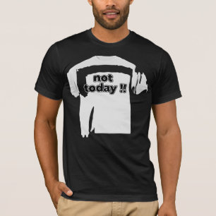 Not Today Funny Bold Quote Black and White T-Shirt