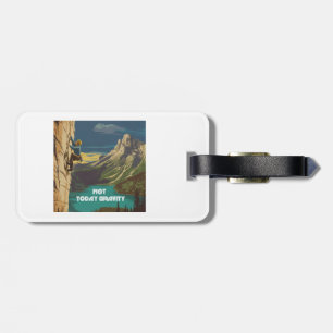 Not Today Gravity Rock Climbing Luggage Tag