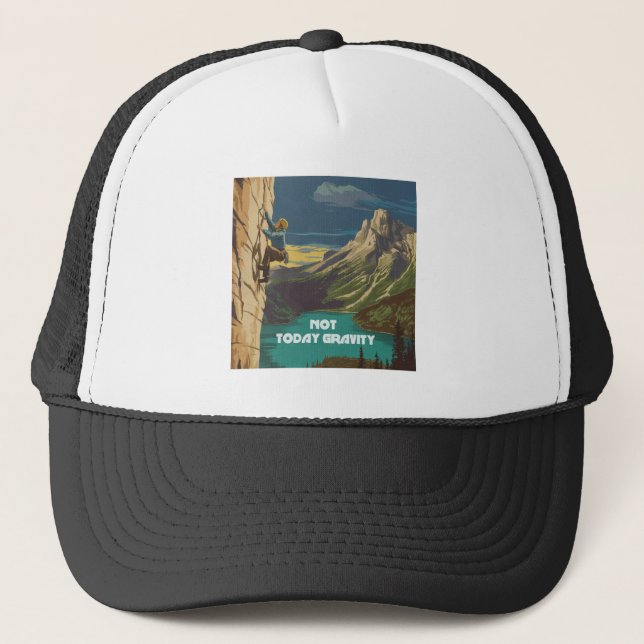 Not Today Gravity Rock Climbing Trucker Hat (Front)