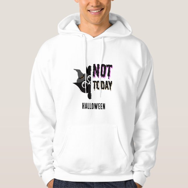  not today halloween cat editable hoodie (Front)