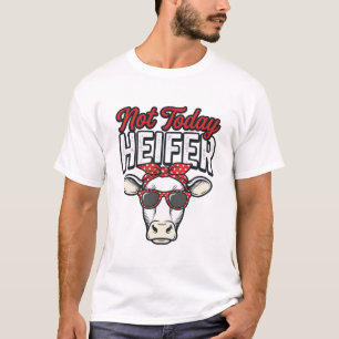 Not Today Heifer Funny Cow Vintage Vector Design_1 T-Shirt