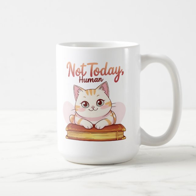 Not Today Human Cute Cat on Book Funny Design Coffee Mug (Right)