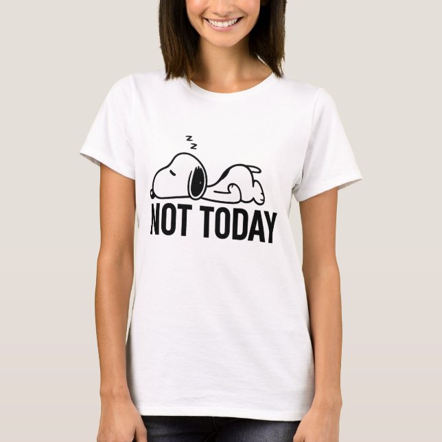 Not Today i'm sleepy, snoopy! T-Shirt (Front)