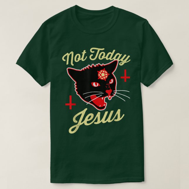 Not Today Jesus Hail Satan Satanic Cat Death Metal T-Shirt (Design Front)