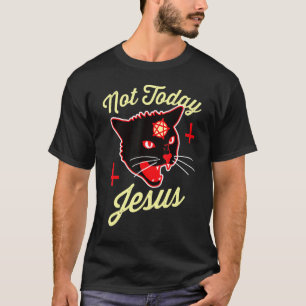 Not Today Jesus Hail Satan Satanic Cat Death Metal T-Shirt