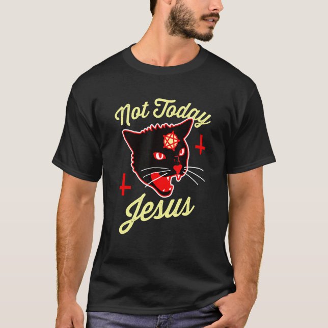 Not Today Jesus Hail Satan Satanic Cat Death Metal T-Shirt (Front)