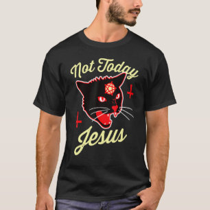 Not Today Jesus Hail Satan Satanic Cat Death Metal T-Shirt