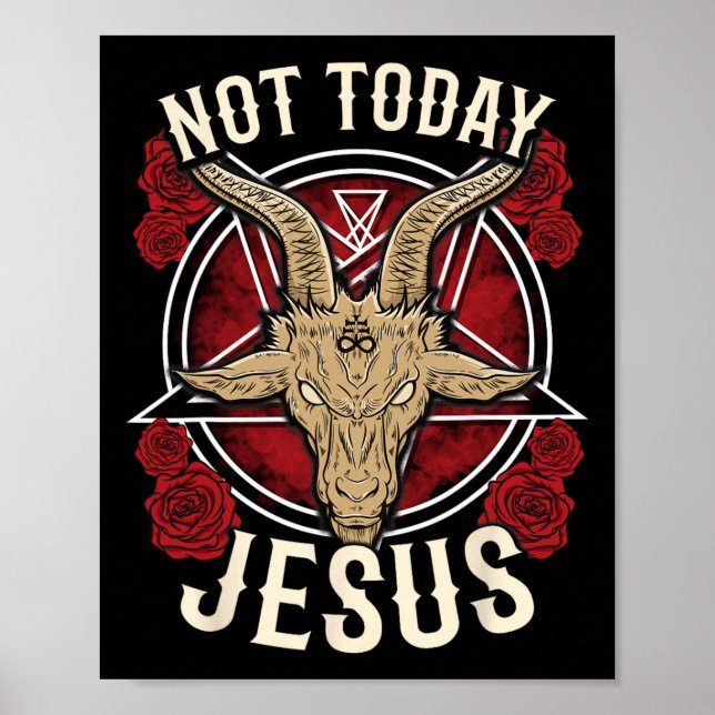 Not Today Jesus I Satanic Atheist  Poster (Front)