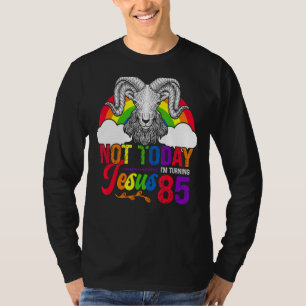 Not Today Jesus I'm Turning 85 Rainbow Sheep Birth T-Shirt