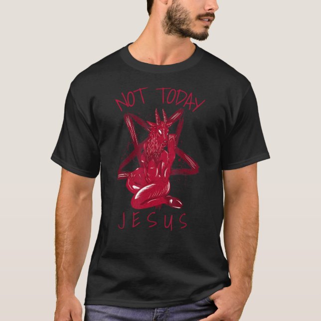 Not Today Jesus  Satan Meme 2 T-Shirt (Front)