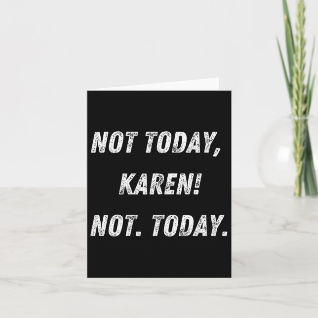 Not Today Karen  Card (Front)