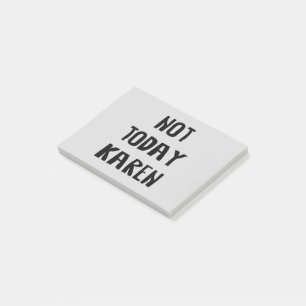 Not Today Karen Post-it Notes
