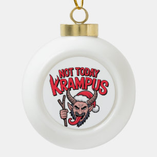 Not Today Krampus Funny Christmas Evil Krampus  Ceramic Ball Christmas Ornament