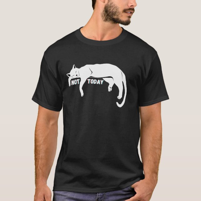 Not Today Lazy Sleepy Nope Cat Kitten Lovers Funny T-Shirt (Front)