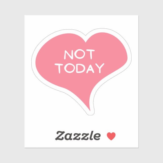 NOT TODAY Love Heart Vinyl Sticker (Sheet)