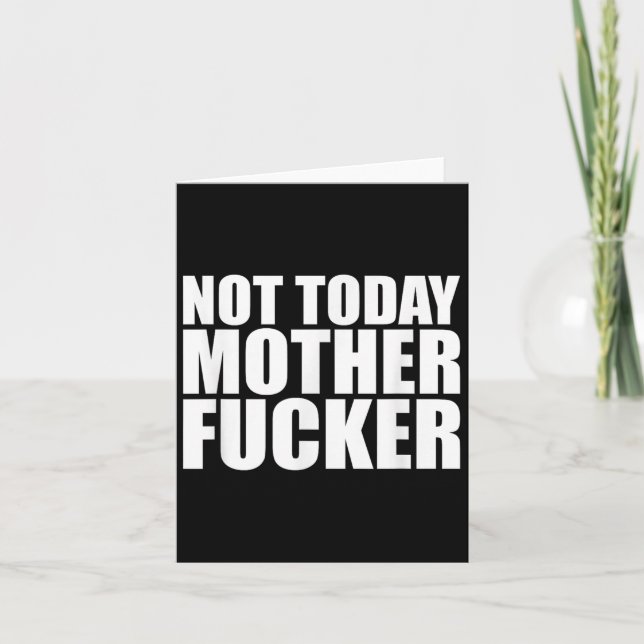 Not Today Mother Forer - Werful Motivational State Card (Front)
