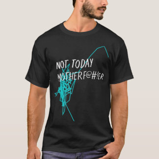 Not Today Motherf@#!er - NTMF Official Tee T-Shirt