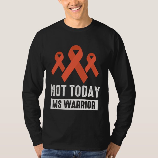 Not Today MS Warrior Orange Multiple Sclerosis Awa T-Shirt (Front)
