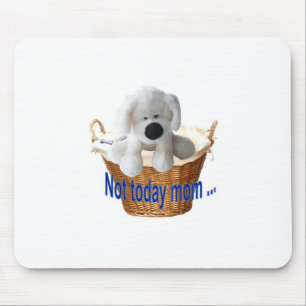 Not Today Mum Mouse Pad
