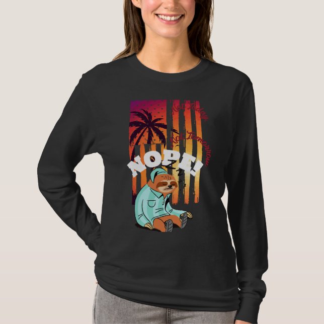 Not Today Nope Sleeping Sloth Sunset Flag T-Shirt (Front)