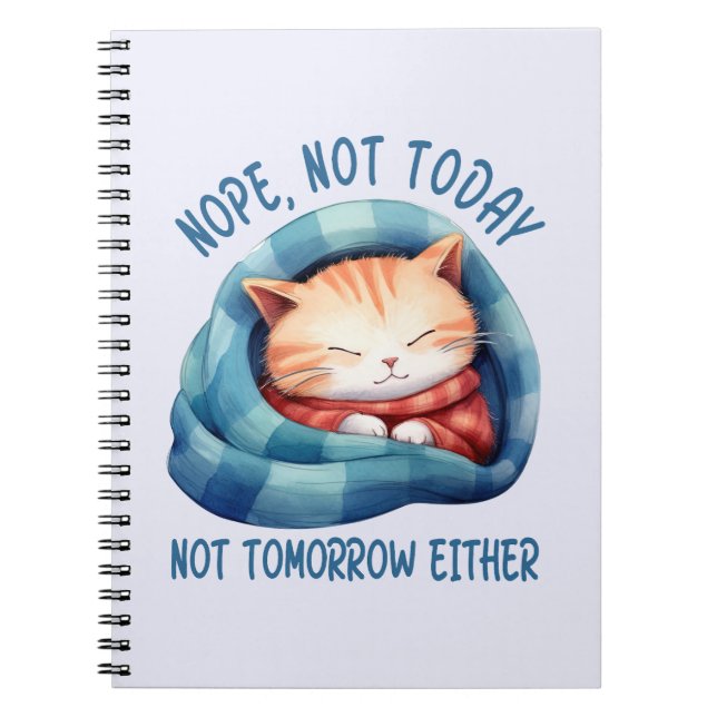 Not Today, Not Tomorrow – Introverted Cat Humour Notebook (Front)