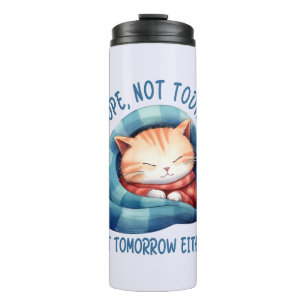 Not Today, Not Tomorrow – Introverted Cat Humour Thermal Tumbler