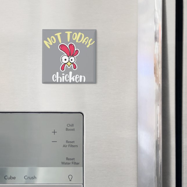 Not Today Pecker Chicken Lover Farmer Crazy Magnet (In Situ (Fridge))
