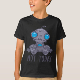 Not Today Sad Robot T-Shirt